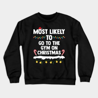 Most Likely To Go To The Gym On Christmas Family Matching Crewneck Sweatshirt